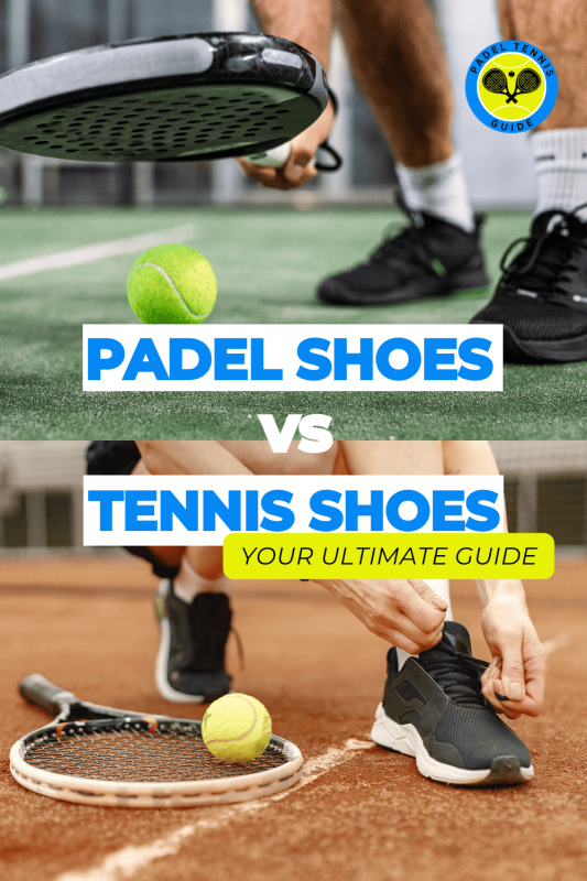 Padel Shoes vs Tennis Shoes