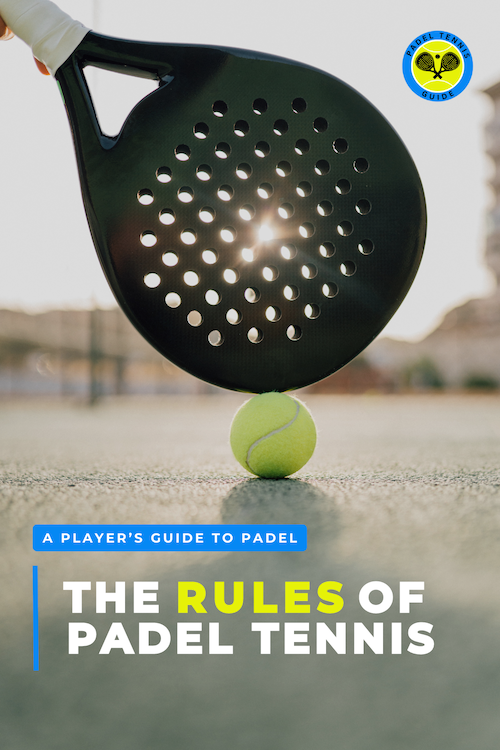 The Rules of Padel Tennis | A Players Guide to Padel