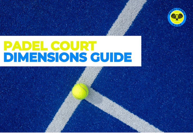 Padel Court Dimensions | Understanding the Benefits for Players